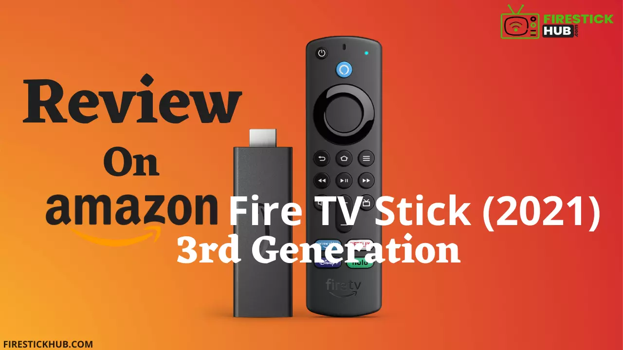 review on Fire tv stick (2021) 3rd generation